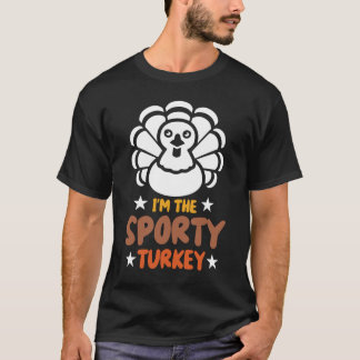 I'm the Sporty Turkey Happy Thanksgiving 2025 Autu T-Shirt
