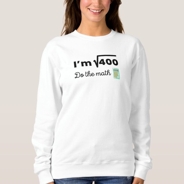 I'm the square root of 400 - 20th birthday sweatshirt (Front)