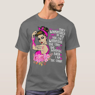 I'm The Storm Strong Women Breast Cancer Warrior P T-Shirt