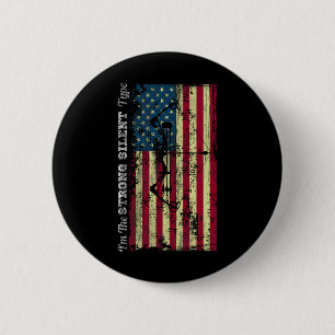 I'm The Strong Silent Type Funny 2 Inch Round Button