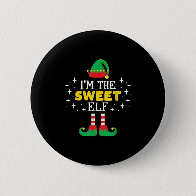 I'm The Sweet Elf T Shirt Funny Xmas Family Matchi 2 Inch Round Button (Front)