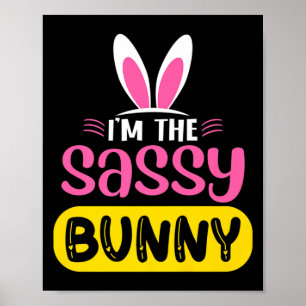 Im The Sy Bunny Rabbit Ears Egg Funny Easter D T S Poster