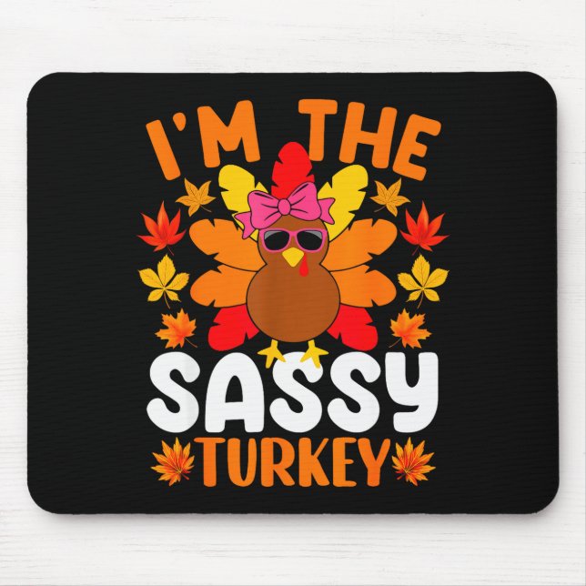 I'm The Sy Turkey Shirt Funny Turkey Thanksgiving  Mouse Pad (Front)