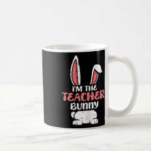 Im The Teacher Bunny Easter Egg Hunting Spring Wom Coffee Mug