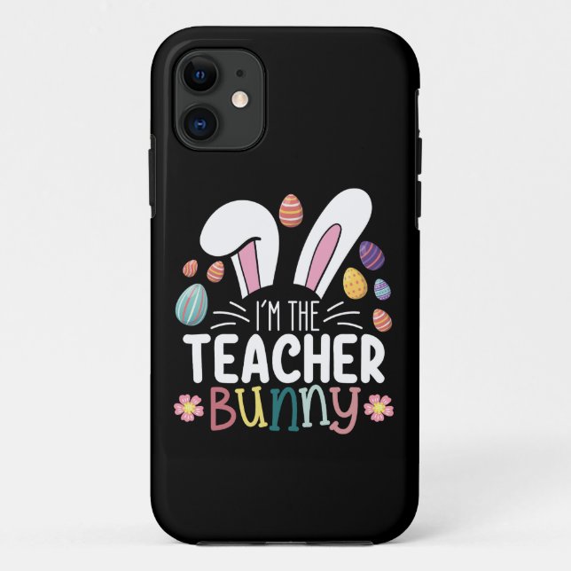 I'm The Teacher Bunny Easter Matching Case-Mate iPhone Case (Back)