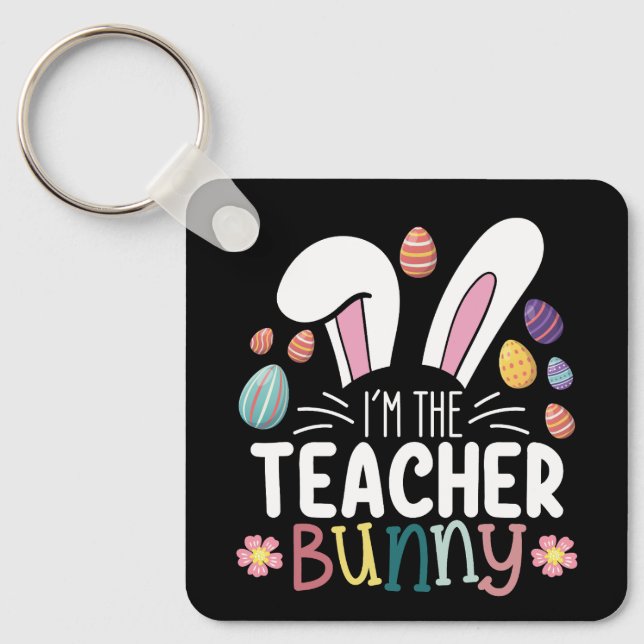 I'm The Teacher Bunny Easter Matching Keychain (Front)