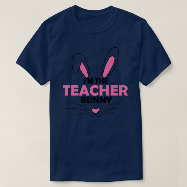 I'm The Teacher Bunny Graphic Easter Day Costume  T-Shirt (Design Front)