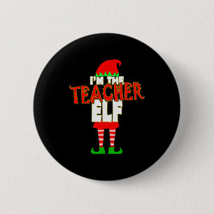 I'm The Teacher Elf Christmas Matching Elves Famil 2 Inch Round Button