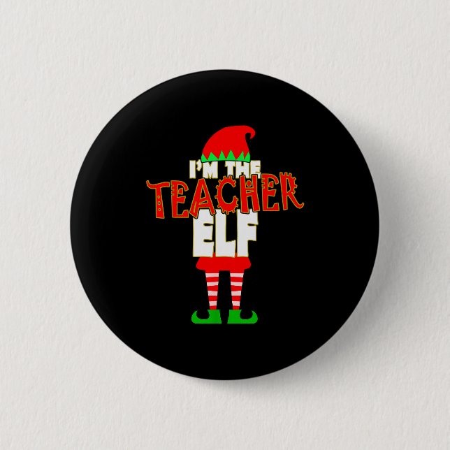 I'm The Teacher Elf Christmas Matching Elves Famil 2 Inch Round Button (Front)