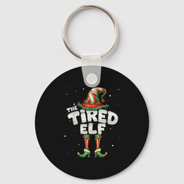 I'm The Tired Elf Family Matching Group Christmas  Keychain (Front)
