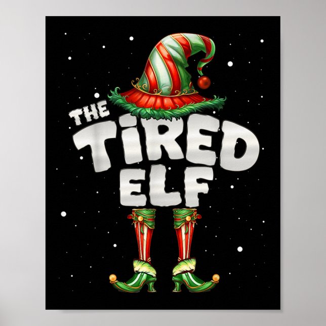 I'm The Tired Elf Family Matching Group Christmas  Poster (Front)
