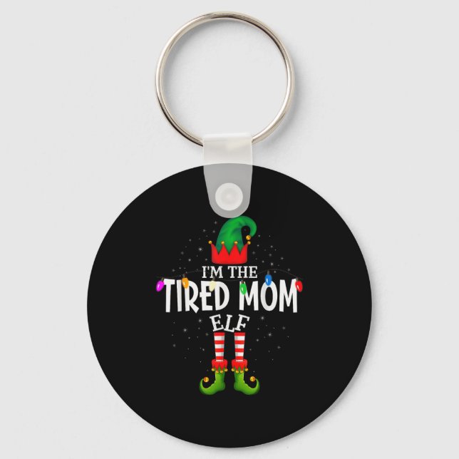 I'm The Tired Mom Matching Christmas Family  Keychain (Front)