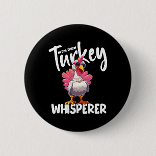 I'm The Turkey Whisperer Turkey Hunting Lover 2 Inch Round Button