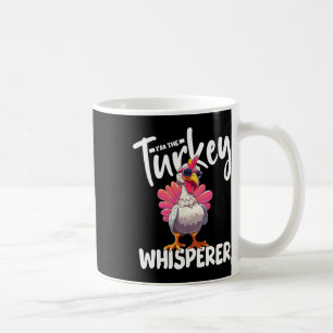 I'm The Turkey Whisperer Turkey Hunting Lover  Coffee Mug