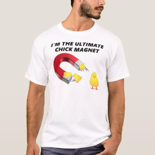 I'M THE ULTIMATE CHICK MAGNET T-Shirt