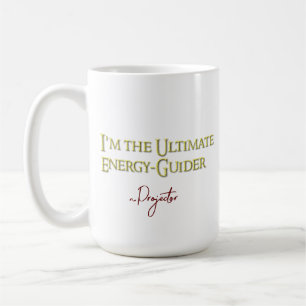 I'm the Ultimate EnergyGuider Projector Coffee Mug