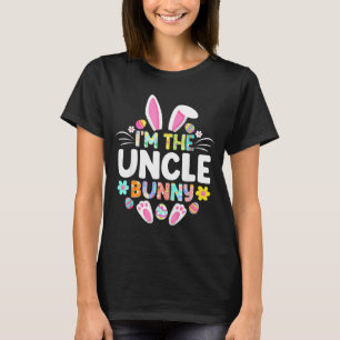 Im The Uncle Bunny Funny Easter Day Family Matchin T-Shirt