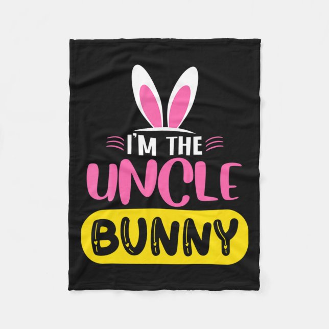 Im The Uncle Bunny Rabbit Ears Egg Funny Easter D  Fleece Blanket (Front)