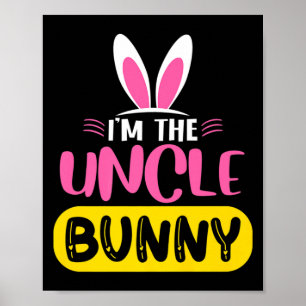 Im The Uncle Bunny Rabbit Ears Egg Funny Easter D Poster