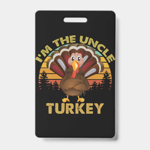 I'm The Uncle Turkey Family Matching Thanksgiving  Badge