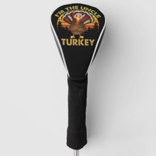 I'm The Uncle Turkey Family Matching Thanksgiving Golf Head Cover