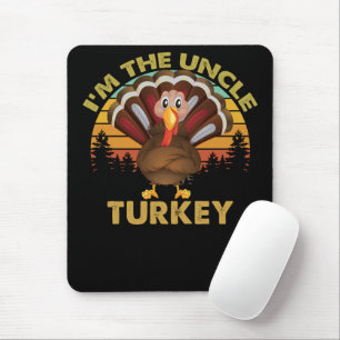 I'm The Uncle Turkey Family Matching Thanksgiving Mouse Pad