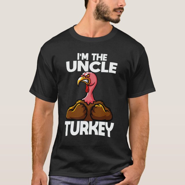 I'm The Uncle Turkey Family Thanksgiving T-Shirt (Front)