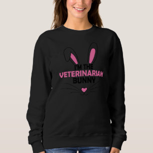 I'm The Veterinarian Bunny Graphic Cute Easter Day Sweatshirt