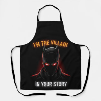 I'M THE VILLAIN IN YOUR STORY APRON