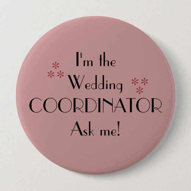 Im The Wedding Coordinator 4 Inch Round Button (Front)