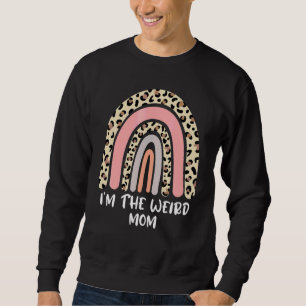 I'm The Weird Mom Cheetah Rainbow Sweatshirt