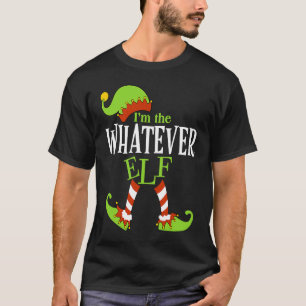 I'm The WHATEVER Elf Family Group Matching PJ Chri T-Shirt