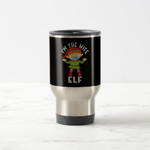 Im The Wife Elf Funny Christmas Gift Travel Mug