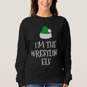 I'm The Wrestling Elf Family Christmas Funny Wrest Sweatshirt
