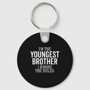 I'm The Youngest Brother I Ignore The Rules Funny Keychain