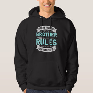 Im The Youngest Brother Rules Dont Apply To Me Big Hoodie