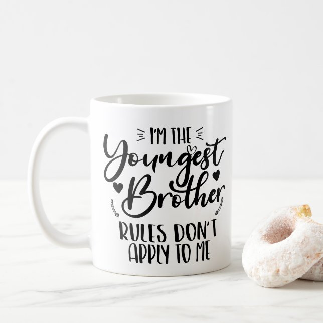 I'm The Youngest Brother Rules Don't Apply To Me Coffee Mug (With Donut)