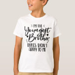 I'm The Youngest Brother Rules Don't Apply To Me T-Shirt<br><div class="desc">I'M THE YOUNGEST SISTER RULES DON'T APPLY TO ME. Funny saying gift for brother, stepbrother, sibling, boy, mom, girls, toodler, baby. This is the perfect gift tee for brother, Funny brother lover gift for you best sister, dad, mom who loves brother. Great gift tshirt for a birthday, Christmas and any...</div>