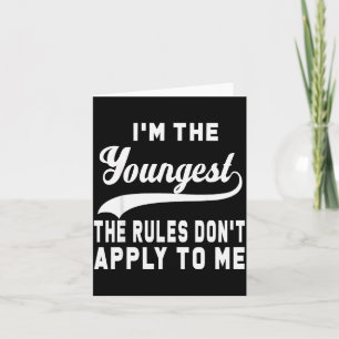 I'm The Youngest  Card
