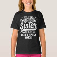I'm The Youngest Sister Rules Don't Apply To Me