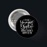 I'm The Youngest Sister Sarcasm Lover Cute Sister 1 Inch Round Button<br><div class="desc">I'M THE YOUNGEST SISTER RULES DON'T APPLY TO ME. Funny saying gift for sister, stepsister, sibling, women, mom, girls, toodler, baby. This is the perfect gift tee for Sis, Funny sister lover gift for you best mom or dad who loves sister daughter. Great gift tshirt for a birthday, Christmas and...</div>