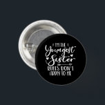 I'm The Youngest Sister Sarcasm Lover Cute Sister 1 Inch Round Button<br><div class="desc">I'M THE YOUNGEST SISTER RULES DON'T APPLY TO ME. Funny saying gift for sister, stepsister, sibling, women, mom, girls, toodler, baby. This is the perfect gift tee for Sis, Funny sister lover gift for you best mom or dad who loves sister daughter. Great gift tshirt for a birthday, Christmas and...</div>