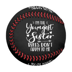 I'm The Youngest Sister Sarcasm Lover Cute Sister Baseball
