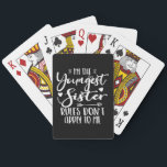 I'm The Youngest Sister Sarcasm Lover Cute Sister Playing Cards<br><div class="desc">I'M THE YOUNGEST SISTER RULES DON'T APPLY TO ME. Funny saying gift for sister, stepsister, sibling, women, mom, girls, toodler, baby. This is the perfect gift tee for Sis, Funny sister lover gift for you best mom or dad who loves sister daughter. Great gift tshirt for a birthday, Christmas and...</div>