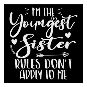 I'm The Youngest Sister Sarcasm Lover Cute Sister Poster