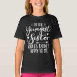 I'm The Youngest Sister Sarcasm Lover Cute Sister T-Shirt<br><div class="desc">I'M THE YOUNGEST SISTER RULES DON'T APPLY TO ME. Funny saying gift for sister, stepsister, sibling, women, mom, girls, toodler, baby. This is the perfect gift tee for Sis, Funny sister lover gift for you best mom or dad who loves sister daughter. Great gift tshirt for a birthday, Christmas and...</div>