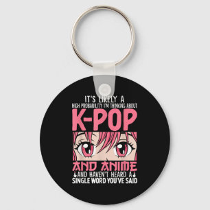 Im Thinking About Kpop Funny Anime Otaku Kpop Musi Keychain