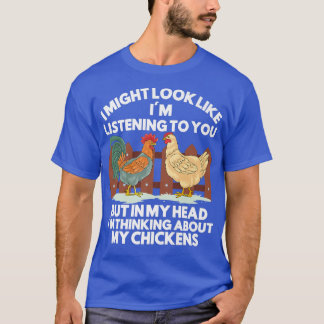I'm Thinking About My Chickens Farmer Funny Chicke T-Shirt