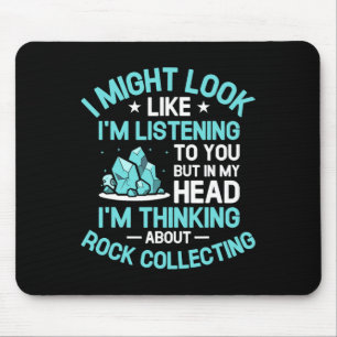I'm Thinking About Rock Collecting Rocks Hunting C Mouse Pad