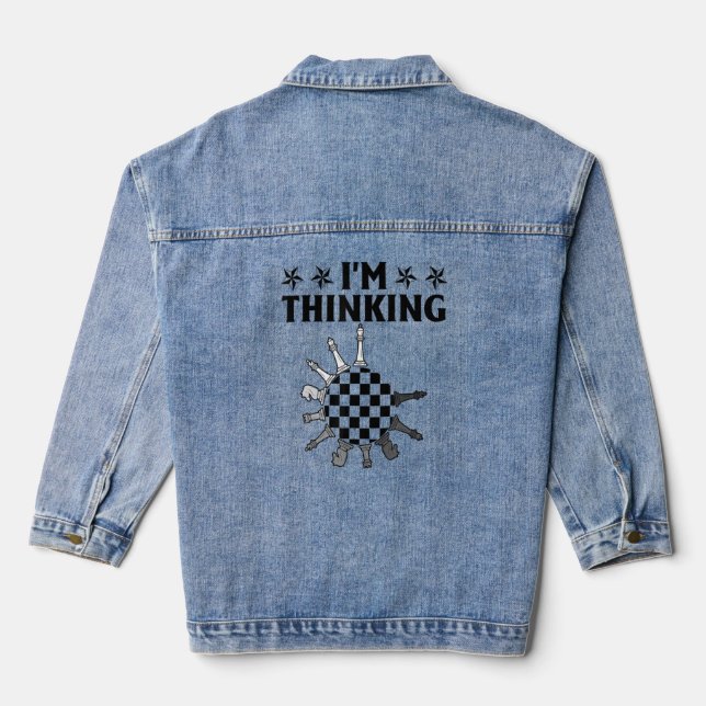 I'm Thinking Chess Player Game Night Chess Board K Denim Jacket (Back)
